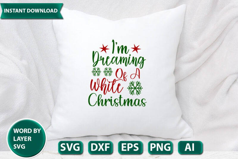 I’m Dreaming Of A White Christmas SVG Vector for t-shirt