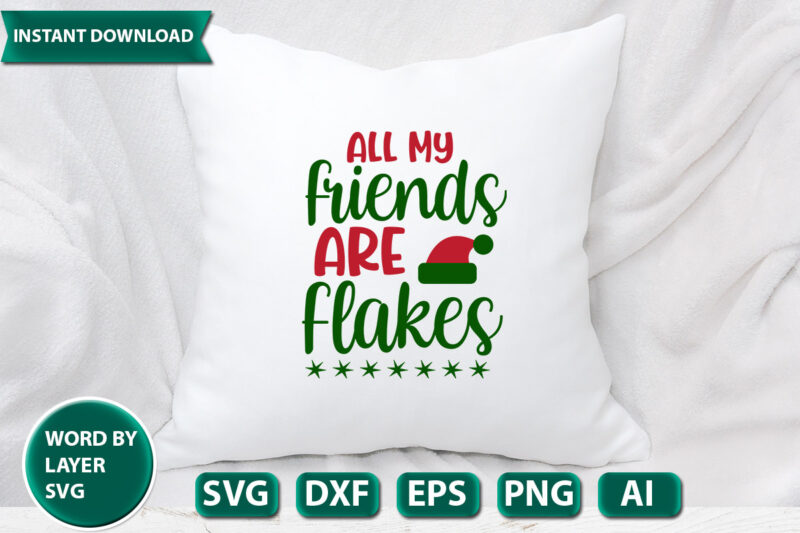 All My Friends Are Flakes SVG Vector for t-shirt