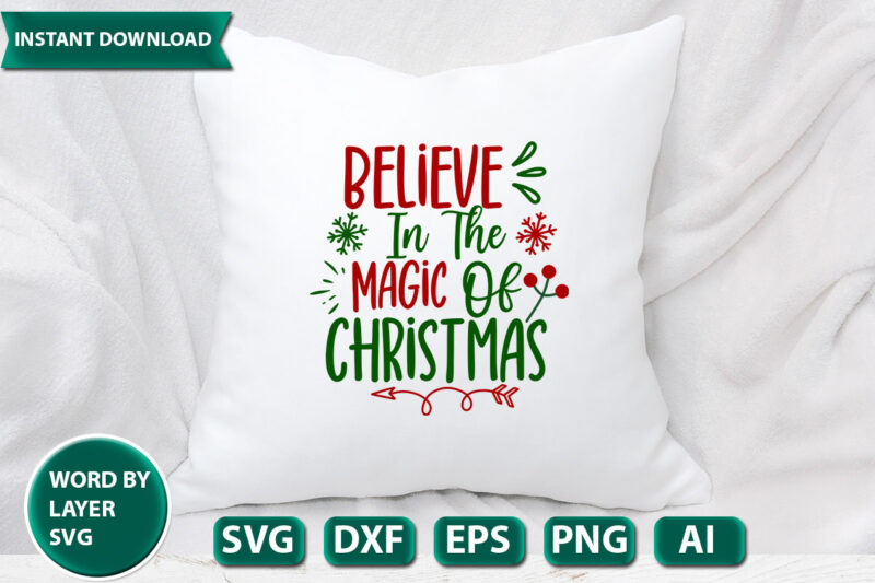 Believe In The Magic Of Christmas SVG Vector for t-shirt