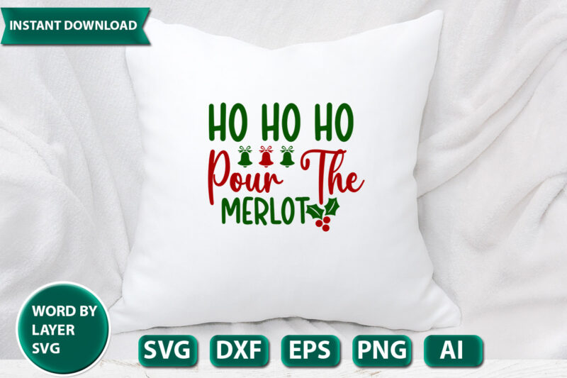 Ho Ho Ho Pour The Merlot SVG Vector for t-shirt