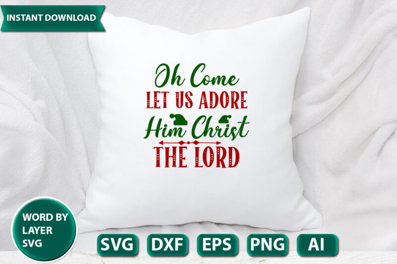 oh come let us adore him christ the lord SVG Vector for t-shirt