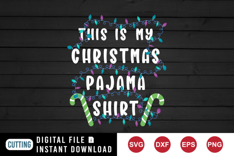 This is my Christmas pajama shirt, Christmas light, Christmas hoodie design print template