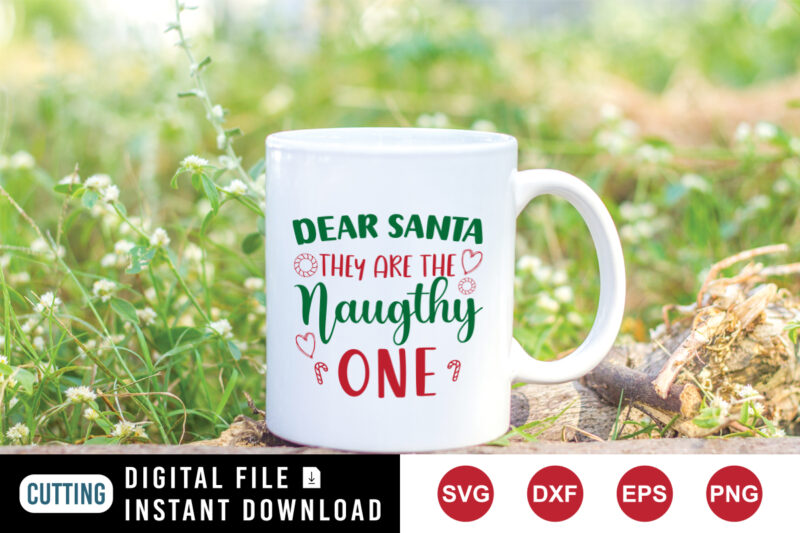 Dear Santa they are the naughty one t-shirt, naughty shirt, dear Santa shirt print template