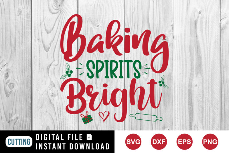 Baking spirits bright shirt, baking sweatshirt, Christmas bright shirt print template