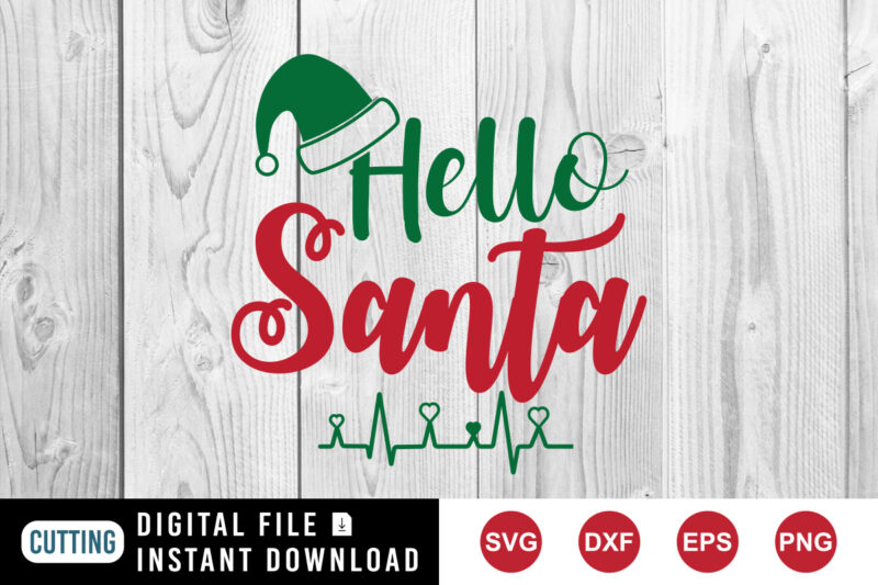 Christmas Hello Santa t-shirt, Santa hat shirt, Christmas Santa shirt print template