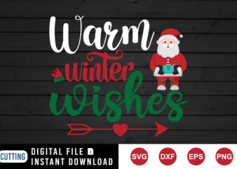 Warm Winter Wishes, Santa hat Christmas SVG print template t shirt design for sale