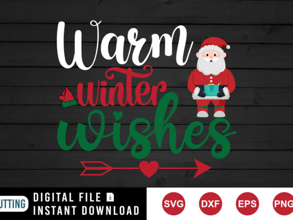 Warm winter wishes, santa hat christmas svg print template t shirt design for sale