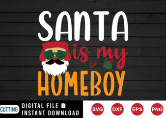 Santa is my Homeboy, Santa is my Homeboy SVG, Christmas SVG, Santa SVG, funny SVG