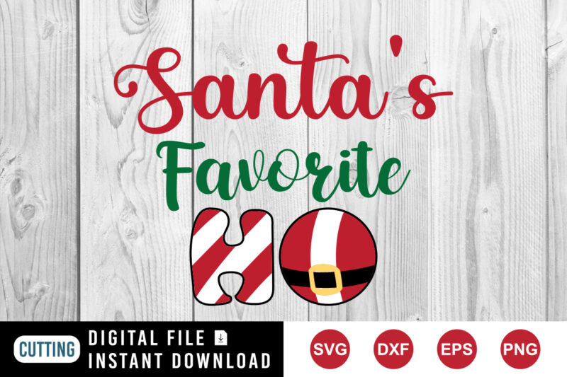 Santa’s favorite ho sweatshirt, Santa SVG, Santa’s shirt print template