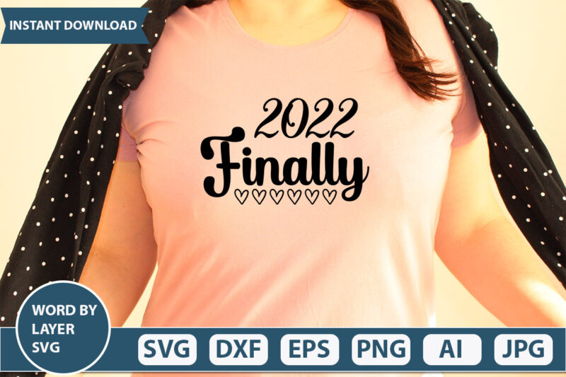 2022 Finally SVG Vector for t-shirt