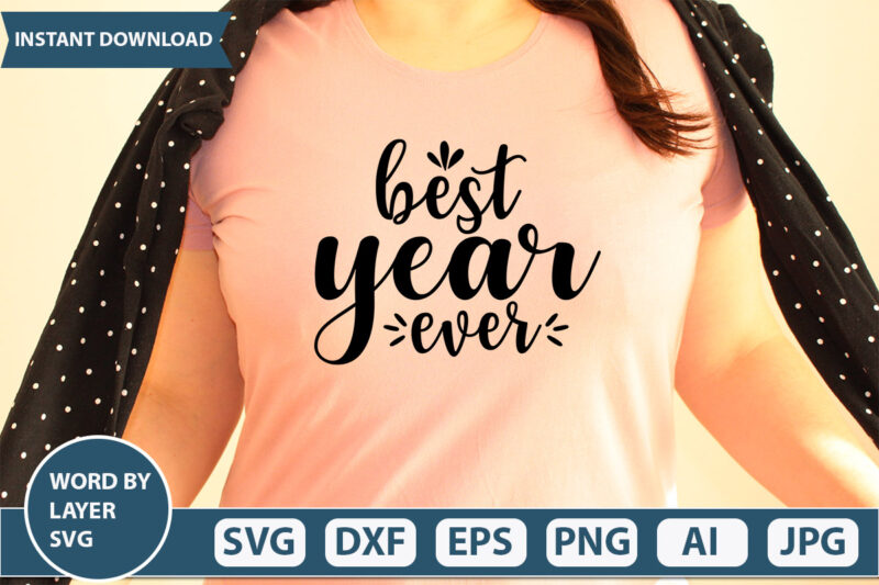 Best Year Ever SVG Vector for t-shirt
