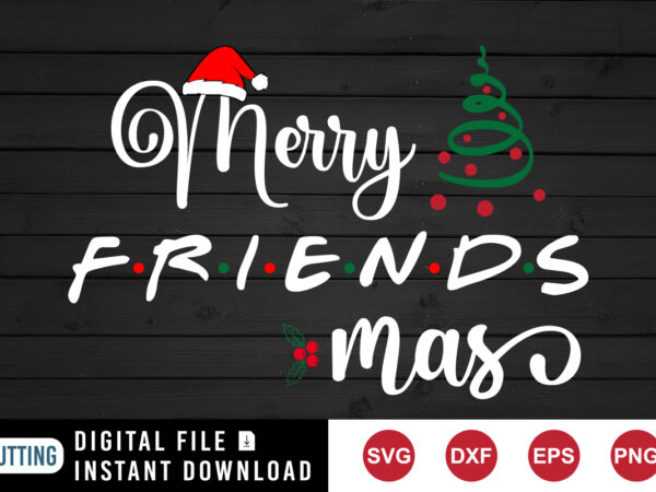 Merry friends mas t-shirt, santa hat, christmas tree, merry friends shirt template