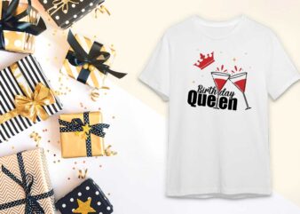 Birthday Queen Gift Idea Diy Crafts Svg Files For Cricut, Silhouette Sublimation Files t shirt template