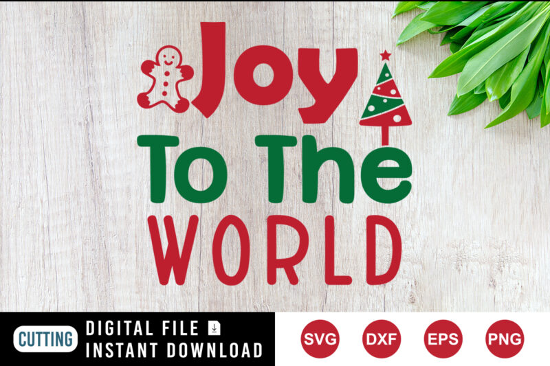 Joy to the world t-shirt, Christmas cookie shirt, Christmas tree shirt print template