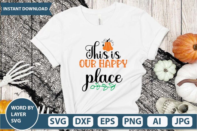 This is our happy place svg vector design