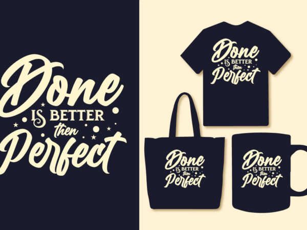 Done is better than perfect typography quotes design