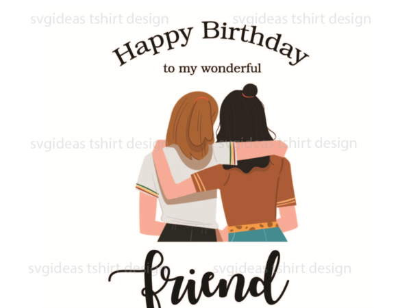 Happy birthday my friend silhouette svg diy crafts svg files for cricut, silhouette sublimation files graphic t shirt