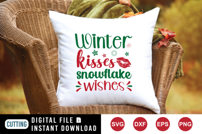 Winter kisses snowflake wishes sweatshirt, kisses shirt, Christmas shirt print template