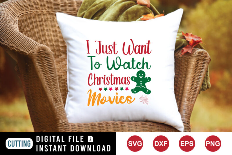 I just want to watch christmas movies t-shirt, Christmas Cookie shirt, Christmas Movies Shirt print template