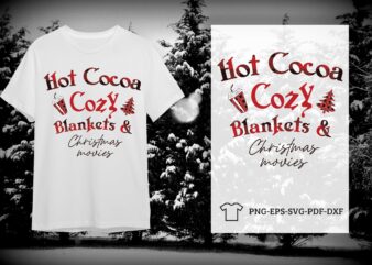 Hot Cocoa Cozy Blankets And Christmas Movies Christmas Gift Idea Diy Crafts Svg Files For Cricut, Silhouette Sublimation Files