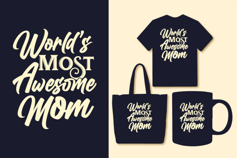 World’s most awesome mom, Mommy t shirt, Mother’s day t shirt design. Mamma t shirt design