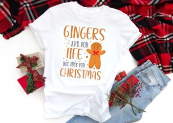 Christmas Gift, Gingers Are For Life Not Just For Christmas Shirt Design