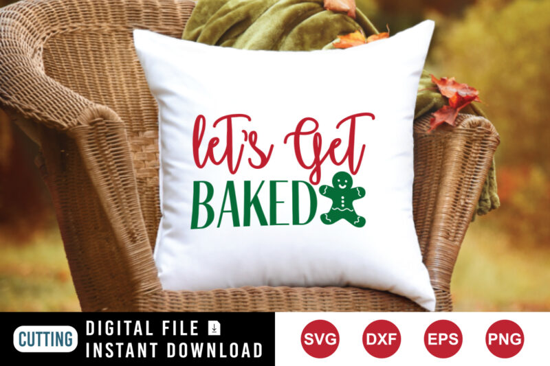 Let’s get baked shirt t-shirt Christmas cookie shirt template