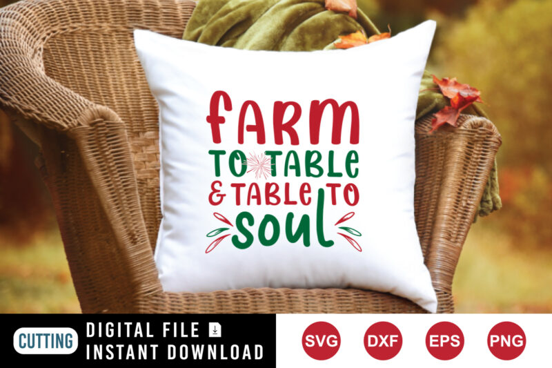 Farm to table and table to soul t-shirt, Christmas shirt print template