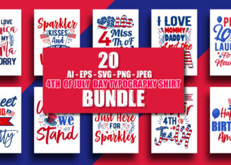 4th of july t shirt, 4 th of july t shirt design bundle, 4th of july typography t shirt, 4th of july bundle, 4th of july 20 eps tshirt, 4th