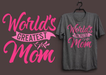 World’s greatest mom typography colorful t shirt desgin, Mom quotes t shirt, Mommy typography design, Mom eps t shirt. Mom svg t shirt, Mom pdf t shirt, Mom png t