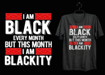 I am black every month but this month i am blackity, Black history t shirt, Black lives matter t shirt, Black history eps t shirt, Black histoy pdf tshirt, Black