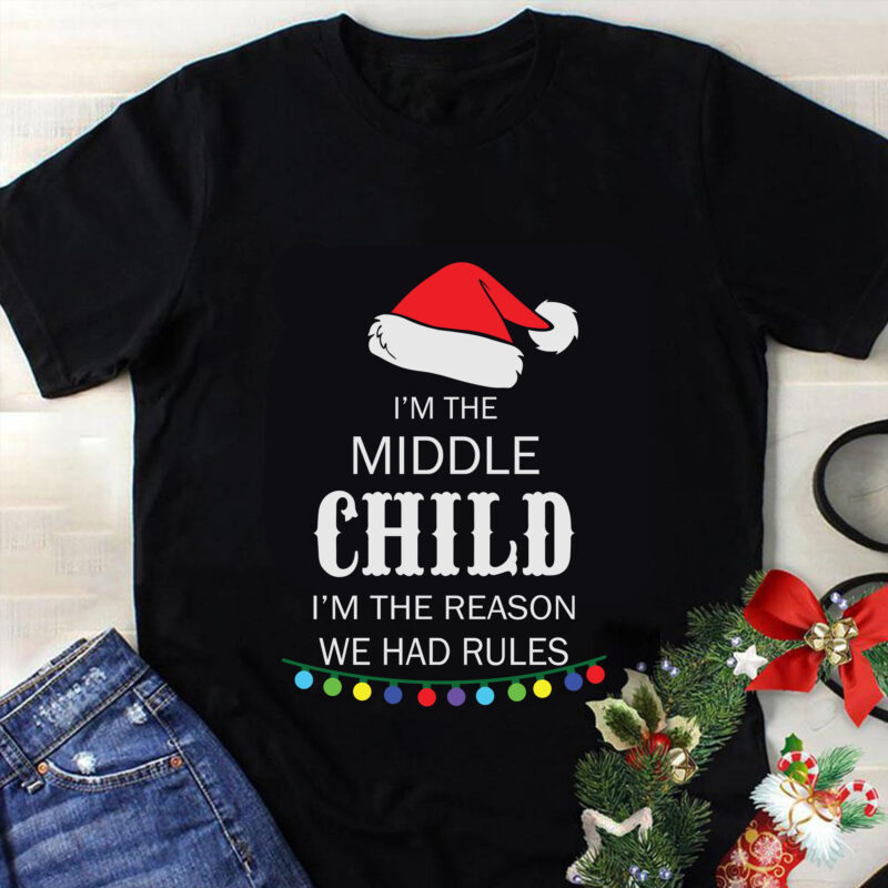 I’m The Middle Child Svg, Christmas Svg, Tree Christmas Svg, Tree Svg, Santa Svg, Snow Svg, Merry Christmas Svg, Hat Santa Svg, Light Christmas Svg