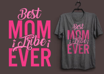 Best mom tribe ever typography colorful t shirt desgin, Mom quotes t shirt, Mommy typography design, Mom eps t shirt. Mom svg t shirt, Mom pdf t shirt, Mom png