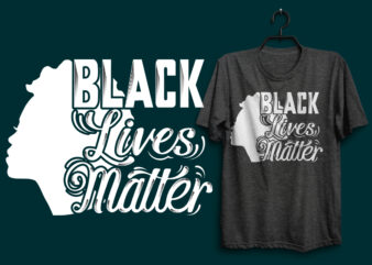 Black lives matter t shirt