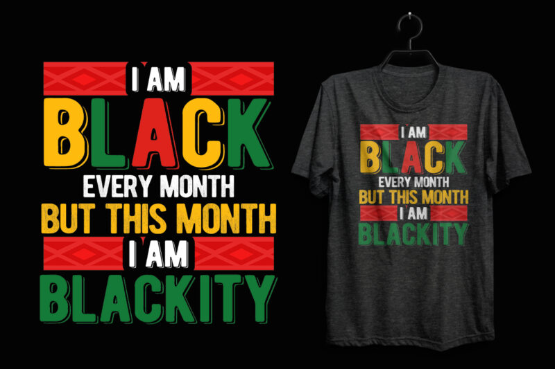 I am black every month but this month i am blackity, Black history t shirt, Black lives matter t shirt, Black history eps t shirt, Black histoy pdf tshirt, Black