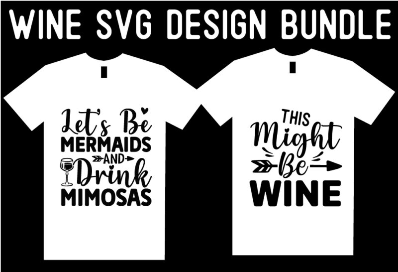 Wine SVG T shirt Design Bundle