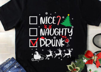 Nice Naughty Drunk Svg, Christmas Svg, Tree Christmas Svg, Tree Svg, Santa Svg, Snow Svg, Merry Christmas Svg, Hat Santa Svg, Light Christmas Svg T shirt vector artwork