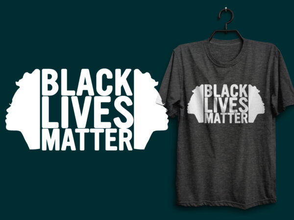 Black lives matter black history t shirt design, black quotes, black history typography quotes, black lives matter quotes, black design, black typography design,