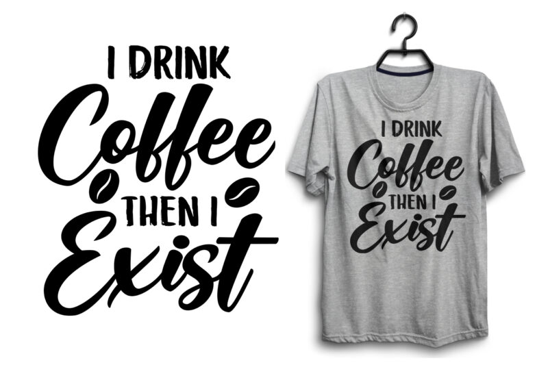 Coffee typography svg quotes for t shirt design, Coffee svg tshirt, Coffee bundle quotes, Coffee t shirt, Coffee t shirt, Coffee svg bundle, Coffee t shirt design, Coffee pdf t