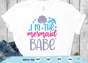 i’m the mermaid babe t shirt design for sale