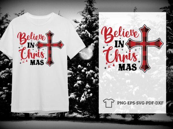 Christian christmas gift, believe in christmas diy crafts svg files for cricut, silhouette sublimation files t shirt vector file