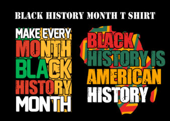 Black history is american history, Make every month black history month typography black history month t shirt design bundle
