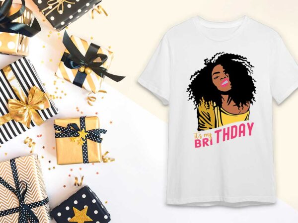 Birthday girl gift, its my birthday diy crafts svg files for cricut, silhouette sublimation files t shirt template