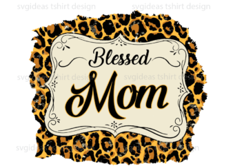 Blessed Mom Leopard Pattern Print Diy Crafts Svg Files For Cricut, Silhouette Sublimation Files
