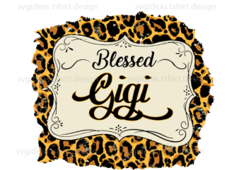 Blessed Gigi Leopard Pattern Print Diy Crafts Svg Files For Cricut, Silhouette Sublimation Files