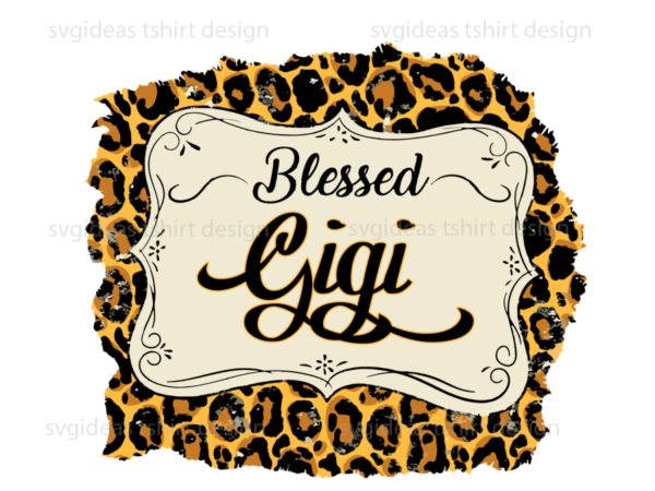 Blessed gigi leopard pattern print diy crafts svg files for cricut, silhouette sublimation files t shirt template