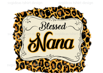 Blessed Nana Leopard Pattern Print Diy Crafts Svg Files For Cricut, Silhouette Sublimation Files