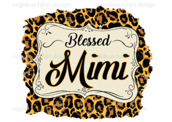 Blessed Mimi Leopard Pattern Print Diy Crafts Svg Files For Cricut, Silhouette Sublimation Files