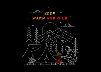 Keep Warm and Wild t shirt vector art