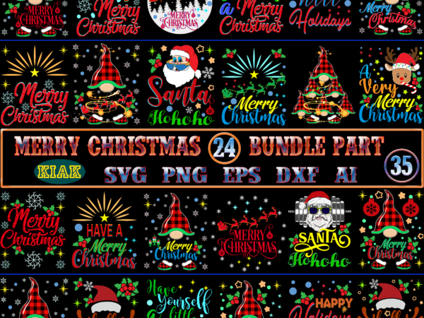 Christmas svg 24 bundles part 35 tshirt designs template, christmas svg bundle, bundle christmas, bundle merry christmas svg, christmas svg bundles, christmas bundle, bundle christmas svg, bundles christmas, christmas bundles,